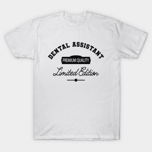 Dental Assistant - Premium Quality Limited Edition T-Shirt